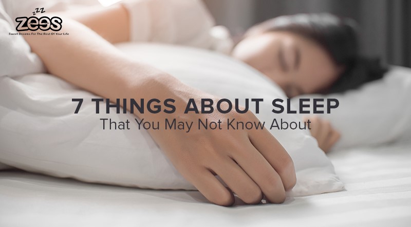 7 THINGS ABOUT SLEEP THAT YOU MAY NOT KNOW ABOUT